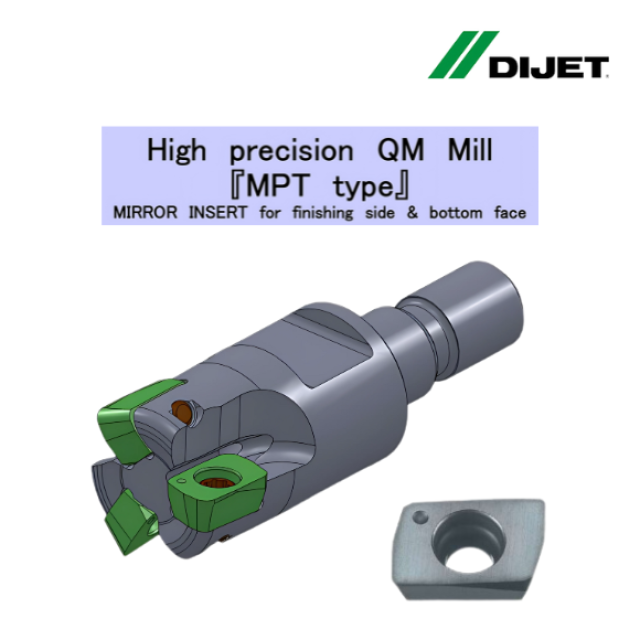 Dijet | High precision QM Mill (MPT type) - MIRROR INSERT for finishing side & bottom face (NEW)